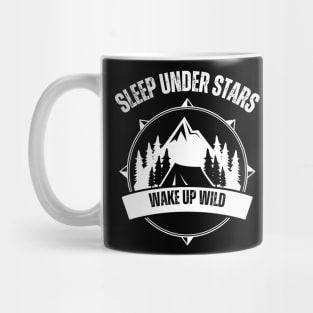 Sleep Under Stars, Wake Up Wild - Camping Mug